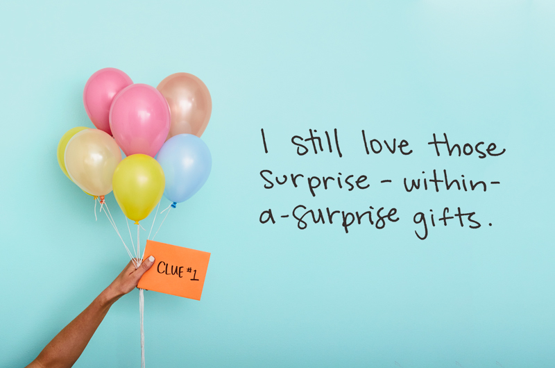 Meaningful gift with quote and that reads I still love those surprise within a surprise gifts