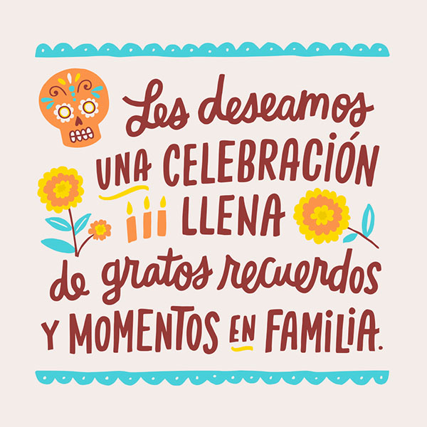 An illustrated quote for Dia de Muertos that reads,