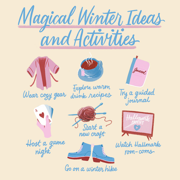 An illustration of different activities to try in order to make the winter season more enjoyable after Christmas, including wearing cozy outfits, trying a guided journal, exploring warm drink recipes, hosting a game night, starting a new craft, going on a winter hike, and watching Hallmark rom-coms.